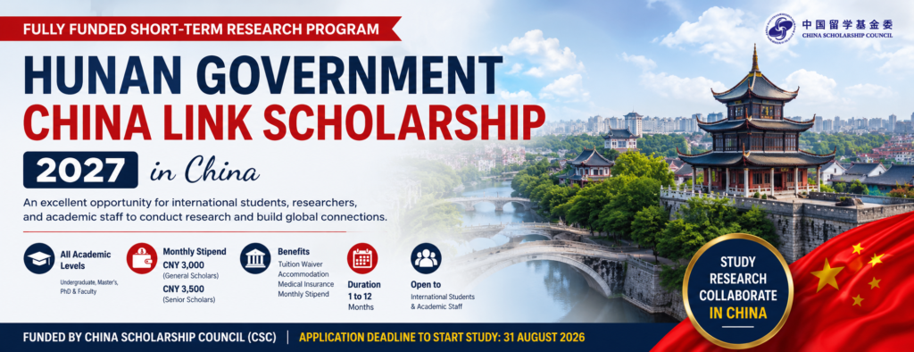 Hunan Government China Link Scholarship 2027 in China fully funded short-term research scholarship for international students and researchers.